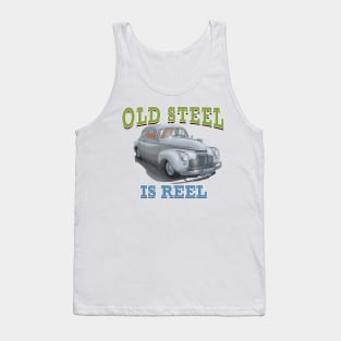 Old Steel Is Reel Classic Car Hot Rod Novelty Gift Tank Top